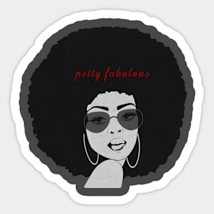 Petty Fabulous Sticker